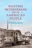 Electric Interurbans and the American People (Railroads Past and Present)