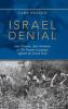 Israel Denial: Anti-Zionism Anti-Semitism & the Faculty Campaign Against the Jewish State