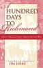 A Hundred Days to Richmond: Ohio's "Hundred Days" Men in the Civil War