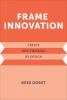 Frame Innovation