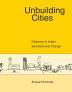 Unbuilding Cities