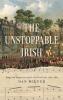 The Unstoppable Irish: Songs and Integration of the New York Irish 1783–1883