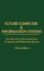 Future Computer and Information Systems: The Uses of the Next Generation Computer and Information Systems (Of Materials & Structures])