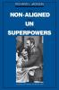 The Non-Aligned the UN and the Superpowers