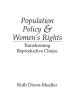 Population Policy and Women's Rights: Transforming Reproductive Choice