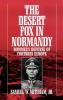 The Desert Fox in Normandy: Rommel's Defense of Fortress Europe