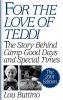 For the Love of Teddi: The Story Behind Camp Good Days and Special Times The 2001 Edition