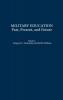 Military Education: Past Present and Future