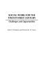 Social Work for the Twenty-first Century: Challenges and Opportunities