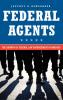 Federal Agents: The Growth of Federal Law Enforcement in America