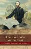 The Civil War in the East: Struggle Stalemate and Victory (Reflections on the Civil War Era)