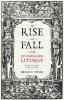 The Rise and Fall of the Incomparable Liturgy: The Book of Common Prayer 1559-1906 (Alcuin Club Collections 92)