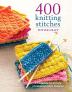 400 Knitting Stitches A Complete Dictionary of Essential Stitch Patterns