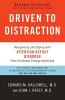 Driven to Distraction Recognizing and Coping with Attention Deficit Disorder