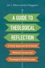 A Guide to Theological Reflection: A Fresh Approach for Practical Ministry Courses and Theological Field Education