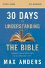 30 Days to Understanding the Bible Study Guide: Unlock the Scriptures in 15 Minutes a Day