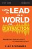 How to Lead in a World of Distraction Study Guide: Maximizing Your Influence by Turning Down the Noise