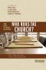 Who Runs the Church?: 4 Views on Church Government (Counterpoints: Church Life)