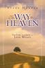 The Way to Heaven: The Gospel According to John Wesley