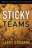 Sticky Teams: Keeping Your Leadership Team and Staff on the Same Page