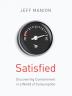 Satisfied: Discovering Contentment in a World of Consumption