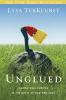 Unglued: Making Wise Choices in the Midst of Raw Emotions