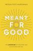 Meant for Good: The Adventure of Trusting God and His Plans for You