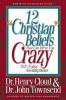 12 'Christian' Beliefs That Can Drive You Crazy: Relief from False Assumptions