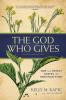 The God Who Gives: How the Trinity Shapes the Christian Story