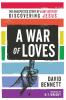 A War of Loves: The Unexpected Story of a Gay Activist Discovering Jesus