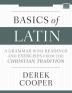 Basics of Latin: A Grammar with Readings and Exercises from the Christian Tradition