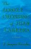 The Lonely Crossing of Juan Cabrera: A Novel