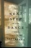 The Next Step in the Dance: A Novel