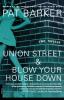 Union Street and Blow Your House Down: Two Novels