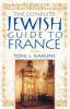 The Complete Jewish Guide to France