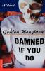 Damned If You Do: A Novel