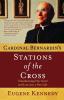 Cardinal Bernardin's Stations of the Cross: Transforming Our Grief and Loss into a New Life