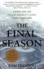 The Final Season: Fathers Sons and One Last Season in a Classic American Ballpark (Honoring a Detroit Legend)