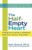 The Half-Empty Heart: A Supportive Guide to Breaking Free from Chronic Discontent: Overcome Low-Grade Depression Once and for All