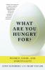 What Are You Hungry For?: Women Food and Spirituality