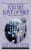 For the Love of Mike: A Molly Murphy Mystery