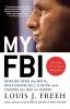 My FBI: Bringing Down the Mafia Investigating Bill Clinton and Fighting the War on Terror