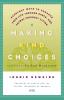 Making Kind Choices: Everyday Ways to Enhance Your Life Through Earth- and Animal-Friendly Living