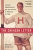 The Crimson Letter: Harvard Homosexuality and the Shaping of American Culture