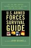 U.S. Armed Forces Survival Guide: The Same Survival Training the U.S. Military Uses for Its Troops