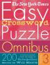 The New York Times Easy Crossword Puzzle Omnibus Volume 3: 200 Solvable Puzzles from the Pages of The New York Times: 03