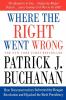 Where the Right Went Wrong: How Neoconservatives Subverted the Reagan Revolution and Hijacked the Bush Presidency