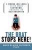 Brat Stops Here: 5 Weeks (or Less) to No More Tantrums Arguing or Bad Behavior