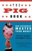 The Pig Book: How Government Wastes Your Money