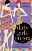 Dirty Girls on Top: A Novel: 2 (The Dirty Girls Social Club 2)